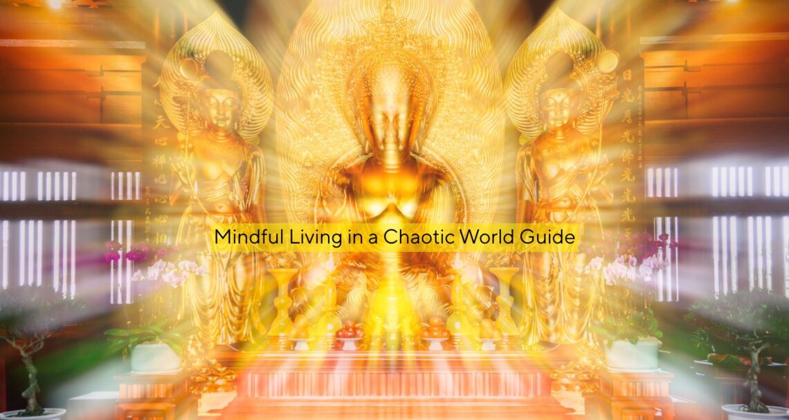 Mindful Living: How to Stay Present in a Chaotic World